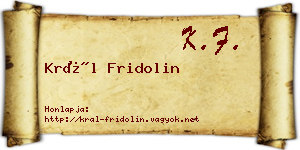 Král Fridolin névjegykártya